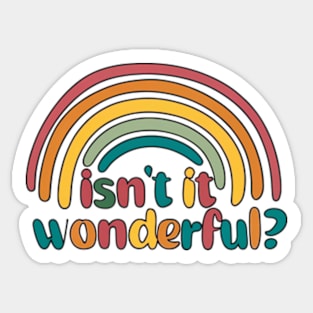 Isn't it wonderful? Sticker